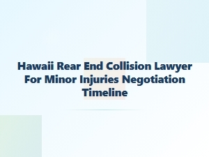 Hawaii Rear-End Collision Lawyer for Minor Injury Settlements